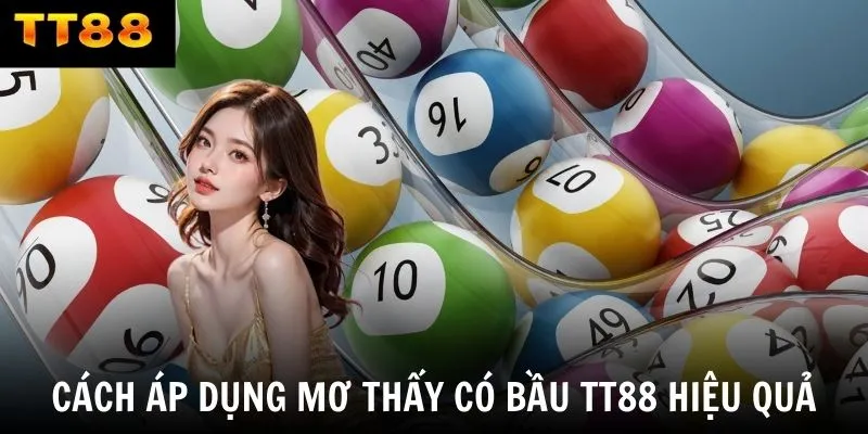 Cách áp dụng mơ thấy có bầu TT88 hiệu quả